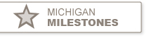 Michigan milestones